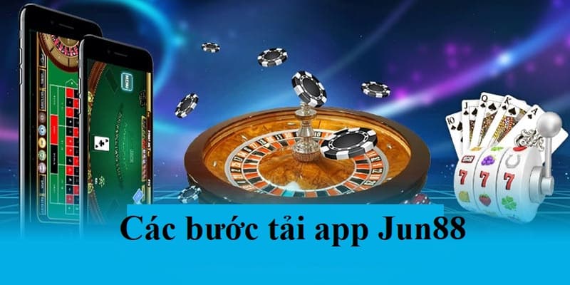 Hướng dẫn tải game Jun88 trên điện thoại dễ dàng và nhanh chóng